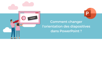 Comment changer l'orientation des diapositives dans PowerPoint ?