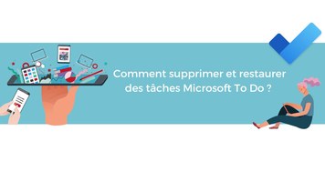 Comment supprimer ou restaurer une tâche avec Microsoft To Do