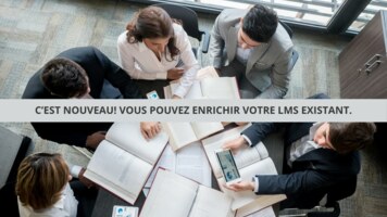 C’est nouveau ! Vous pouvez enrichir votre LMS existant.