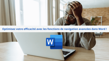 Optimisez votre efficacité avec les fonctions de navigation avancées dans Word