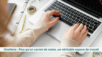 OneNote : Plus qu’un carnet de notes, un véritable espace de travail