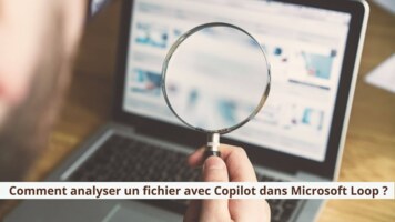 Comment analyser un fichier avec Copilot dans Microsoft Loop ?