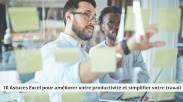10 Astuces Excel pour améliorer votre productivité et simplifier votre travail