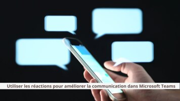 Utiliser les réactions pour améliorer la communication dans Microsoft Teams