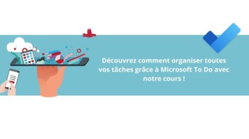 Découvrez dans notre nouveau cours comment organiser toutes vos tâches grâce à Microsoft To Do