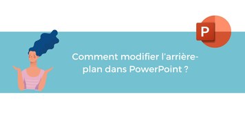 Comment modifier l’arrière-plan dans PowerPoint ?