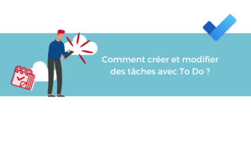 Comment créer et modifier des tâches avec Microsoft To Do ?