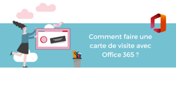 Comment faire une carte de visite avec Office 365 ?