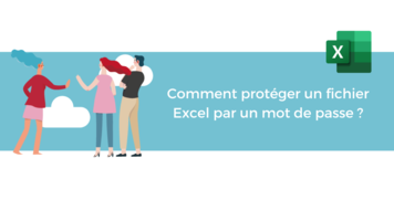 Comment protéger un fichier Excel par un mot de passe ?