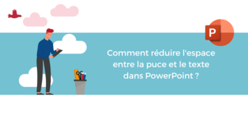 Comment réduire l'espace entre la puce et le texte dans PowerPoint ?