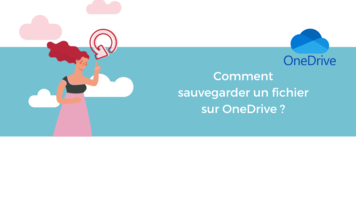 Comment sauvegarder des fichiers sur Microsoft OneDrive ?