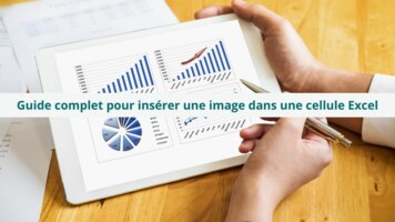 Guide complet pour insérer une image dans une cellule Excel