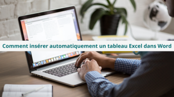 Comment insérer automatiquement des données d'un tableau Excel dans Word