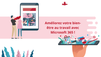 Améliorez votre bien-être avec Microsoft 365 !