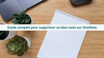 Guide complet pour supprimer un bloc-note sur OneNote