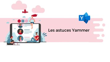 Les astuces Yammer que vous ne connaissez peut-être pas !